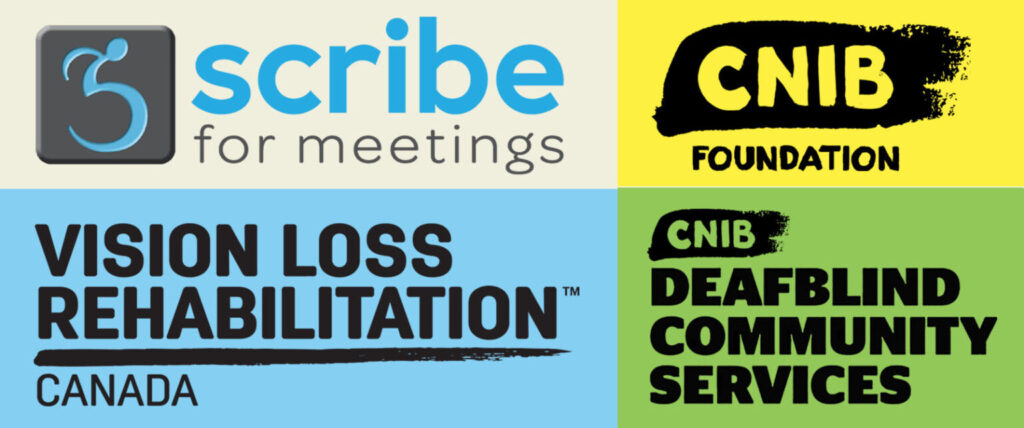 A quadrant with Scribe for Meetings, CNIB Foundation, Vision Loss Rehabilitation Canada, and CNIB Deafblind Community Services logos
